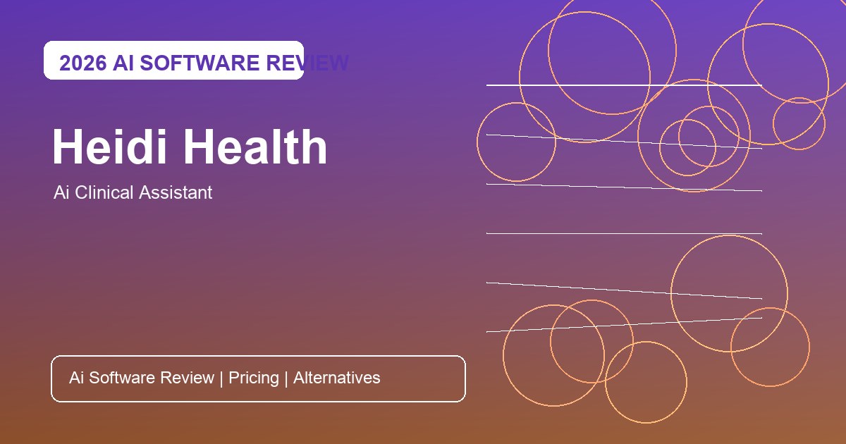 Heidi Health Review for AI clinical assistant
