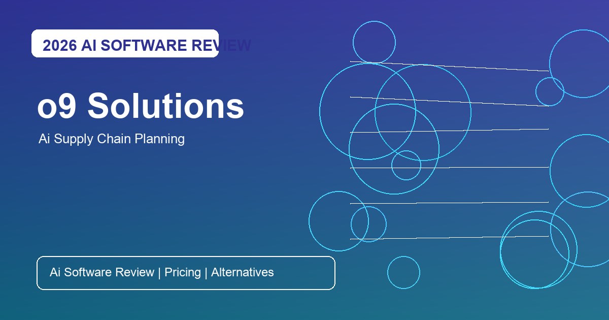 o9 Solutions Review for AI supply chain planning